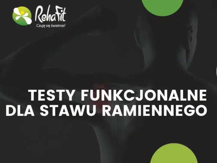 Testy funkcjonalne stawu ramiennego. RehaFit pomaga ocenić ruchomość i siłę.